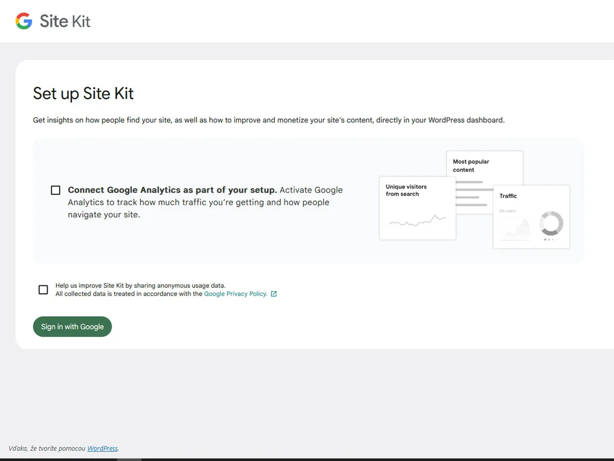 Inštalácia Google Analytics
Rýchly a jednoduchý návod na prepojenie WordPress s Google Analytics.
Prihláste sa do svojho ovládacieho panela WordPress.
Prejdite do sekcie „Pluginy“ a kliknite na „Pridať nové“.
Do vyhľadávacieho panela napíšte „Google Analytics“ a stlačte Enter.
Vyhľadajte doplnok s názvom „google analytics“ vyberte si doplnok Site Kit by Google alebo MonsterInsights a kliknite na „Nainštalovať“.
Po nainštalovaní doplnku ho aktivujte kliknutím na „Aktivovať“.
Po aktivácii uvidíte na svojom paneli WordPress nový doplnok s názvom „Site Kit“ alebo „Insights“.
V nástenke doplnku nájdete možnosť pripojenia k Google účtu.
Podľa pokynov prepojte svoj účet Google s doplnkom.
Po pripojení vyberte požadovaný profil Google Analytics a uložte nastavenia.
Doplnok teraz pridá potrebný kód sledovania na Vašu stránku WordPress.
A je to! Úspešne ste nainštalovali Google Analytics na svoju webovú stránku WordPress. Teraz môžete sledovať a analyzovať výkonnosť svojich webových stránok a údaje o návštevníkoch. Šťastné sledovanie!